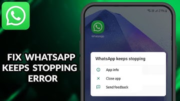 How To Fix WhatsApp Keeps Stopping