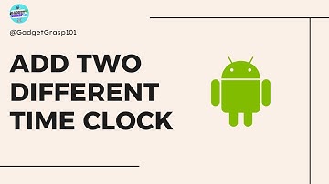 How to Add Two Different Time Clock in Android Phone
