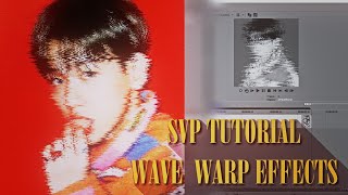 Wave warp effects - SVP tutorial Wealth