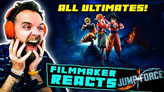 FILMMAKER REACTS: JUMP FORCE - ALL ULTIMATES!!