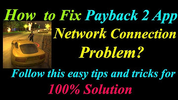 How to Fix PayBack 2 App Network Connection Problem in Android & Ios |  Internet Connection Error