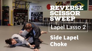 Reverse Scissor Sweep - Using Lapel Lasso Part 2, with lapel choke from the side