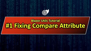 Blazor Utils #1: Fixing Compare Attribute