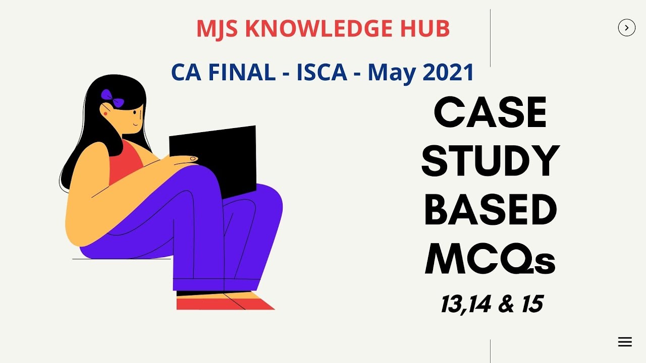 🏅😃📜 ISCA Case Study Based MCQs - 13, 14 & 15 😃📜🏅🏅 For May 2021 Exam😃📜🏅 CA Final Exams 🏅