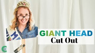 Make Your Own Giant Head Cut Out