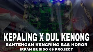 DJ BANTENGAN KEPALING X DUL KENONG  MBEROT  BAS HOROR 69 PROJECT