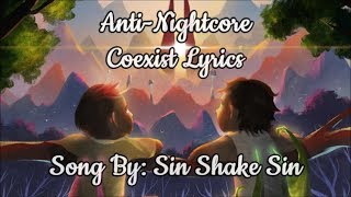 Anti-Nightcore Coexist - Lyrics