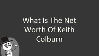 What is the net worth of Keith Colburn