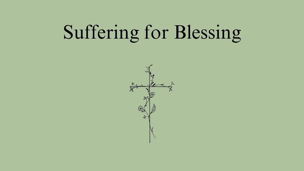 Suffering For Blessing
