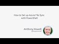 How To Set Up Azure File Sync With PowerShell