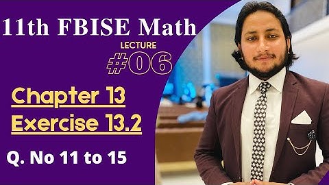 11th Class Math Exercise 13.2 | 1st year mathematics Chapter 12 Exercise 13.2 Question 11 to 15