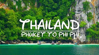 Thailand | Phuket to Phi Phi | Part 1