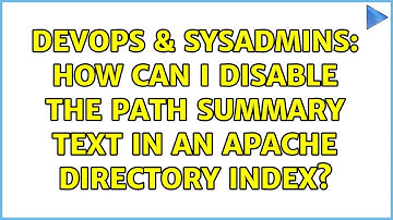 DevOps & SysAdmins: How can I disable the path summary text in an Apache directory index?