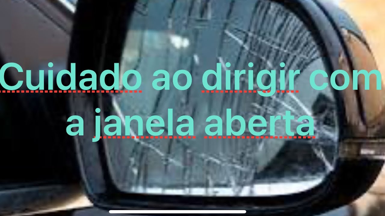 Dirige com a janela aberta?