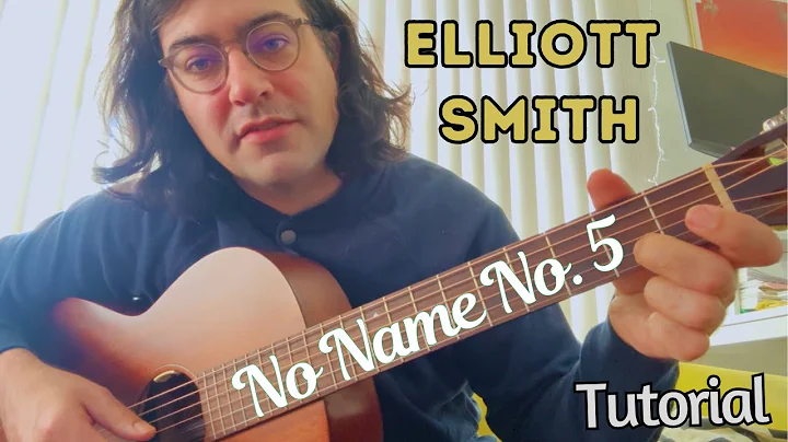 Tutorial for Beginners: Elliott Smith - "No Name No. 5"