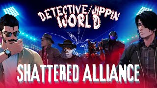 Detective/Jippin World - Shattered Alliance Match