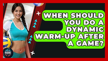 When Should You Do A Dynamic Warm-Up After A Game? - The Volleyball Hub