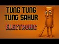 🎵Tung Tung Tung Sahur (Electronic Edition)🎵