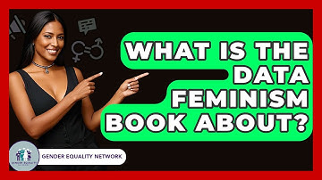 What Is The Data Feminism Book About? - Gender Equality Network
