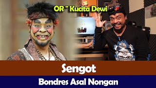 OR - KUcita Dewi - Sengot - Bondres Asal Nongan