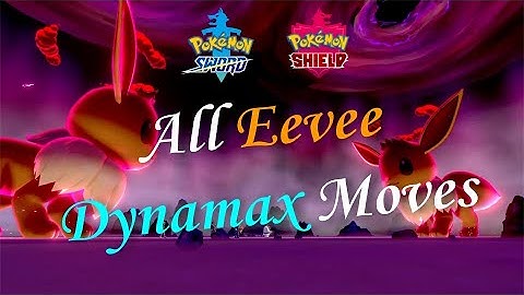 All Eevee Dynamax Moves | Pokemon Sword & Shield