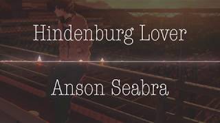 Anson Seabra - Hindenburg Lover (Nightcore)