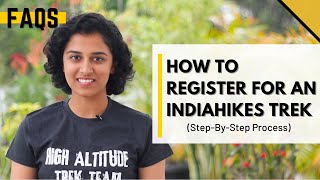 How To Register For An Indiahikes' Trek | Step-By-Step Process | FAQs | Trekking Tips Hiking Groups On Ine