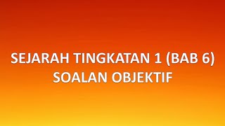 ULANGKAJI = Sejarah Tingkatan 1 (Bab 6 Soalan Objektif)