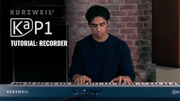 Kurzweil KaP1 Tutorial: Recorder