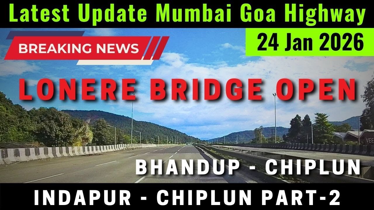 Latest Update of Mumbai Goa Highway Part 2 24Jan 2026 | Indapur To Chiplun