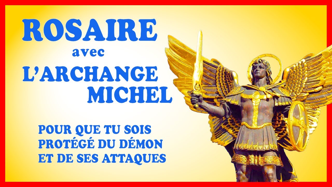 ROSAIRE Avec l’Archange Michel 🙏 Pour que tu sois protégé du démon et de ses attaques 💪