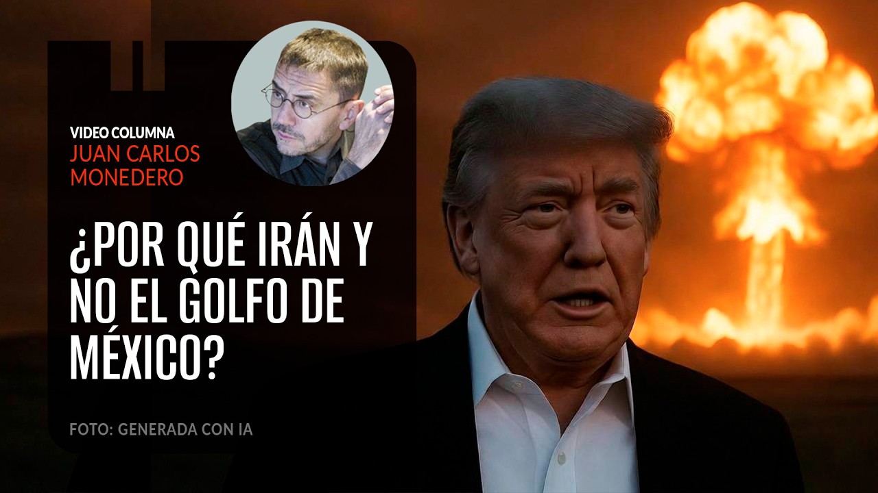¿Por qué Irán y no el Golfo de México?. Por Juan Carlos Monedero