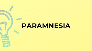 What Is The Meaning Of The Word Paramnesia?