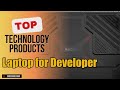 Top 5 Technology products about Laptop for Developer BEST of All Time