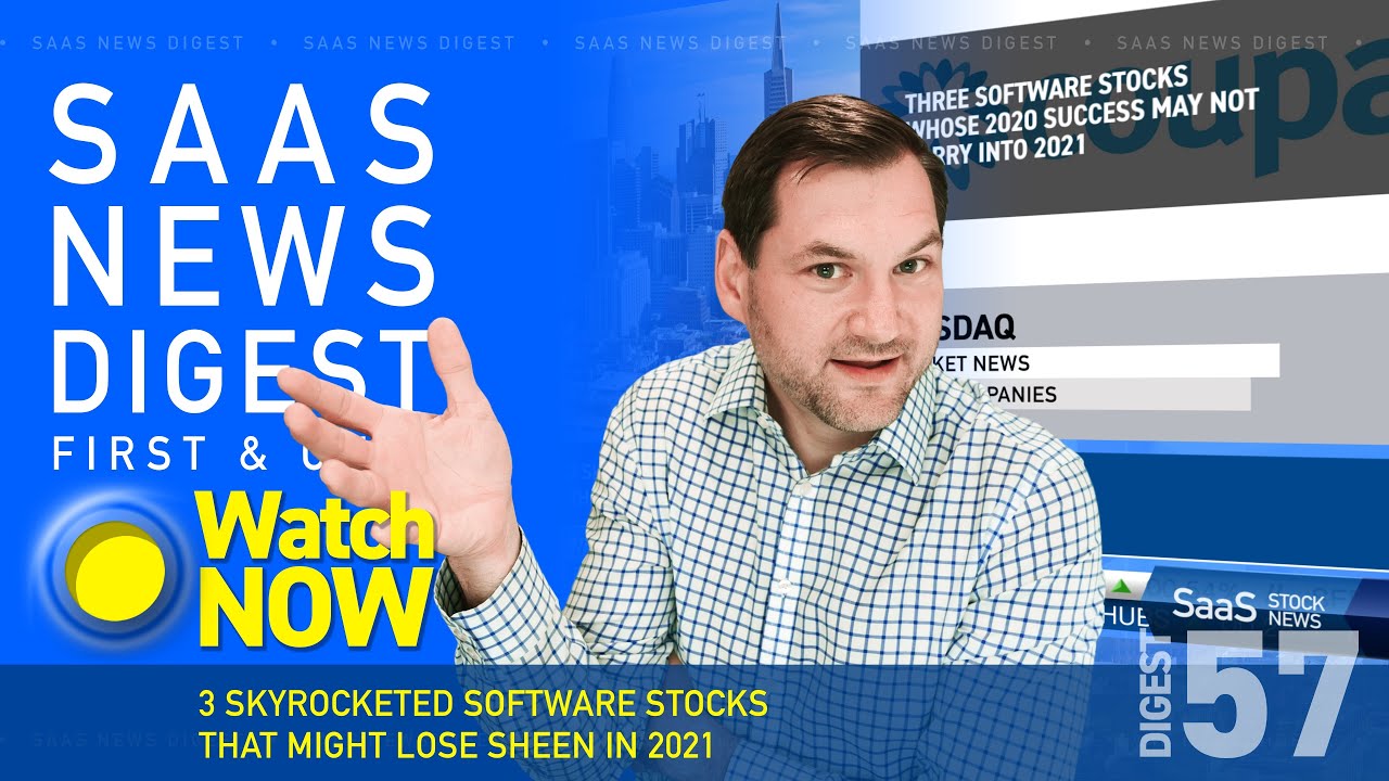 3 Skyrocketed Software Stocks That Might Lose Sheen In 2021 - SaaS News Digest #57