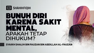 Download Lagu 𝗕𝘂𝗻𝘂𝗵 𝗗𝗶𝗿𝗶 karena 𝗦𝗮𝗸𝗶𝘁 𝗠𝗲𝗻𝘁𝗮𝗹, apakah tetap dihukum? - Syaikh Shalih bin Fauzan Al-Fauzan MP3