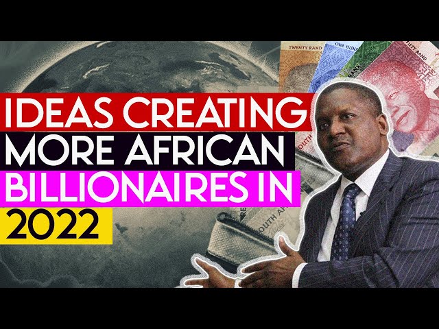 Top 10 Business Ideas and Opportunities In Africa That Will Make More Billionaires 2022