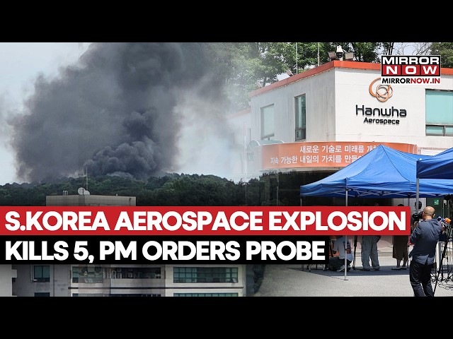 South Korea Factory Blast: Aerospace Explosion Kills 5, PM Orders