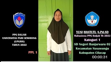 Video PPL 1, PPG Daljab Tahun 2022 UPGRIS | Universitas PGRI Semarang | SD NEGERI BANJARWARU 02