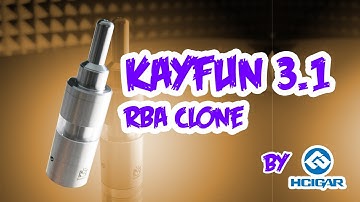 Kayfun 3.1 RBA Atomizer Clone by HCigar | 123Vaporizers Product Review