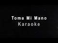 Toma Mi mano - Karaoke - Tercer Cielo