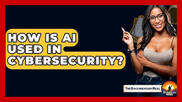 How Is AI Used In Cybersecurity? - The Documentary Reel