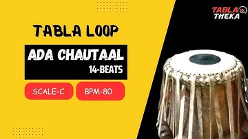 Ada Chautaal | Tabla Loop in C Scale | 14 Beats | BPM 80 | Practice & Composition Tool