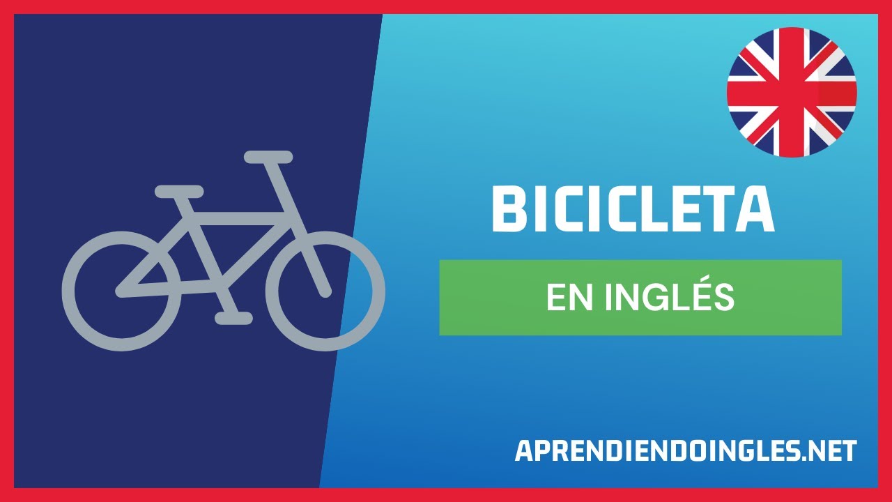 Cómo Se Escribe Bicicleta En Inglés
