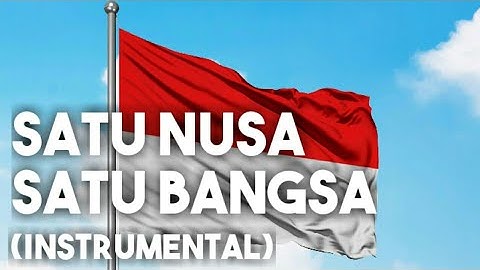 SATU NUSA SATU BANGSA (INSTRUMENTAL)+GAMELAN