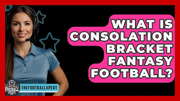 What Is Consolation Bracket Fantasy Football? - The Football Xpert