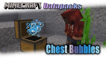 Minecraft Datapacks 1.16: Chest Bubbles