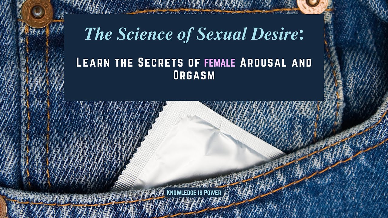 Secrets of Female Arousal and Orgasm - YouTube