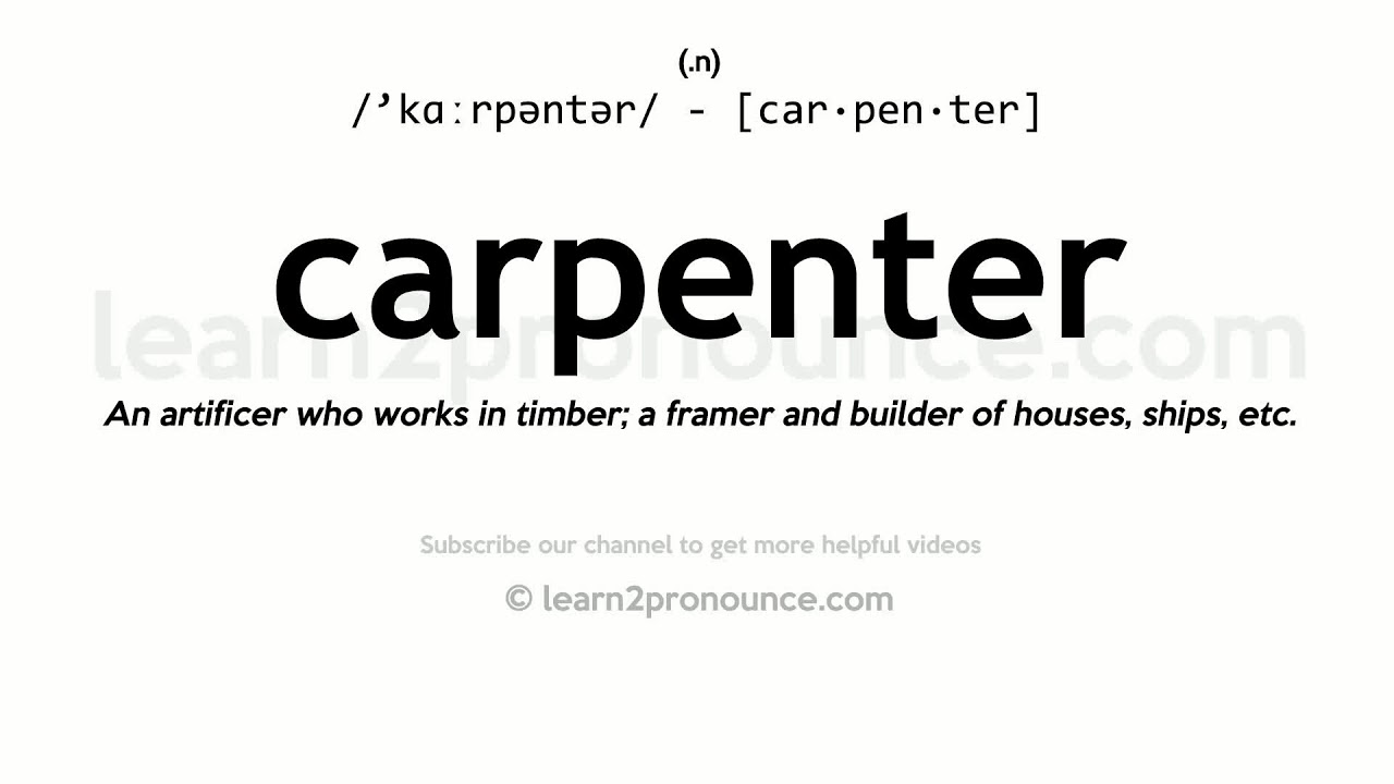 Pronunciation of Carpenter Definition of Carpenter Pronunciation of Carpenter Definition of Carpenter