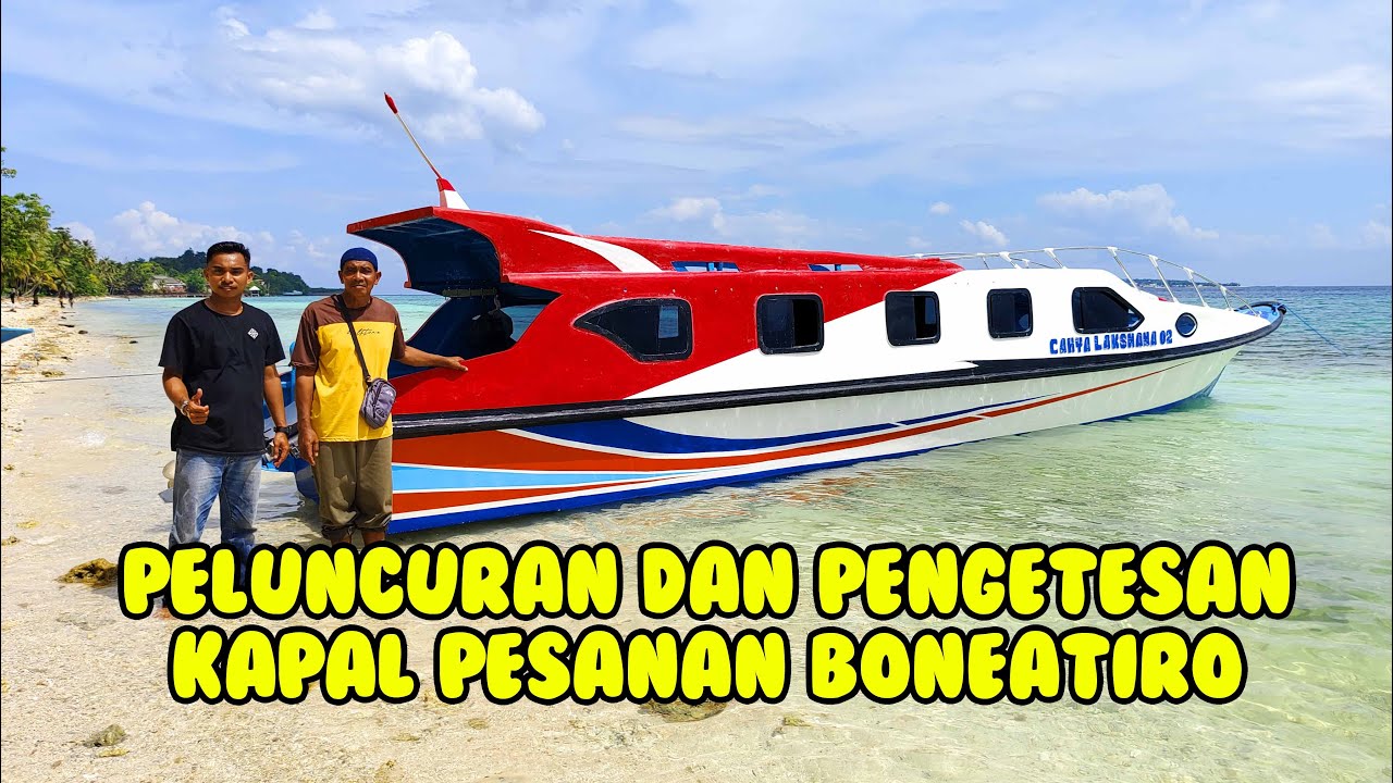 Peluncuran dan Pengetesan Kapal Pesanan Boneatiro || 85 Jutaan